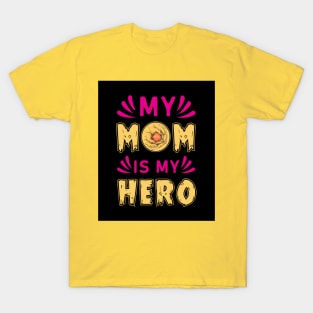 My Hero Mom T-Shirt